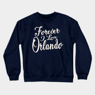 Forever i love Orlando Crewneck Sweatshirt